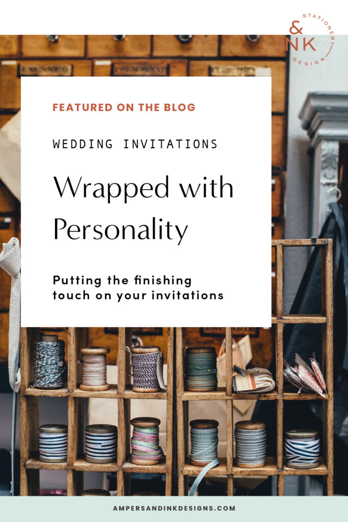 Wrap Your Invitation With Personality