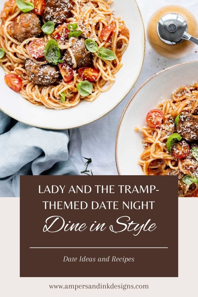 Dine in Style with a Lady and the Tramp-themed date night